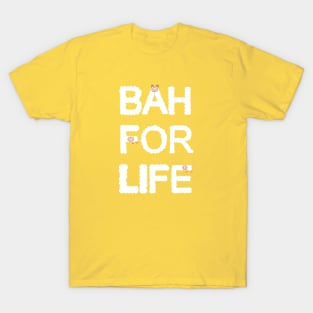 Bah for Life T-Shirt